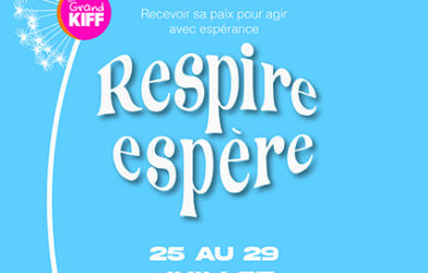 Le grand KIFF : Respire, espère